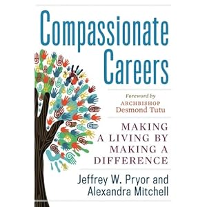 Compassionate Careers: Making a Living by Making a Difference