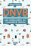 D.N.V.B. : Les surdouées du commerce digital (Digitally Natives Vertical Brands) (French Edition) by 