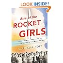 Rise of the Rocket Girls: The Women Who Propelled Us, from Missiles to the Moon to Mars