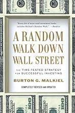 A Random Walk Down Wall Street: The Time-Tested Strategy for Successful Investing (Tenth Edition)