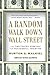 A Random Walk Down Wall Street: The Time-Tested Strategy for Successful Investing (Tenth Edition) - Book by Burton G. Malkiel
