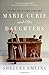 Marie Curie and Her Daughters: The Private Lives of Science's First Family (MacSci)