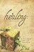 Healing: God's Forgotten Gift