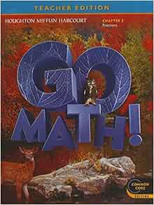 GO MATH! Grade 6 Chapter 2 Fractions, Teacher Edition, Common Core