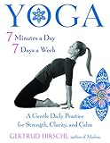 Yoga 7 Minutes a Day, 7 Days a Week: A Gentle Daily Practice for Strength, Clarity, and Calm by Gertrud Hirschi