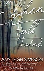 When Fall Fades: The Girl Next Door Crime Romantic Suspense Series - Book One (The Girl Next Door Crime Romance Series 1)
