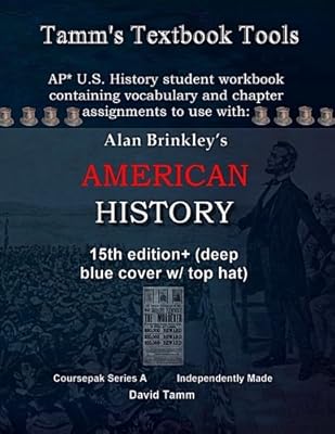 Brinkley's American History 15th Edition+ Student Workbook (AP* Edition): Daily assignments tailor-made to the Brinkley text and course redesign (Tamm's Textbook Tools)