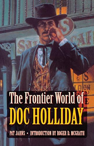 The Frontier World of Doc Holliday Paperback โ May 1, 1979