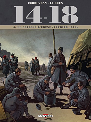 14 - 18 T05: Le colosse d'Ã©bÃ¨ne (fÃ©vrier 1916) (14-18 t. 5) (French Edition)