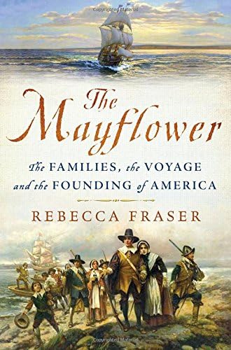 The Mayflower: The Families, the Voyage, and the Founding of America