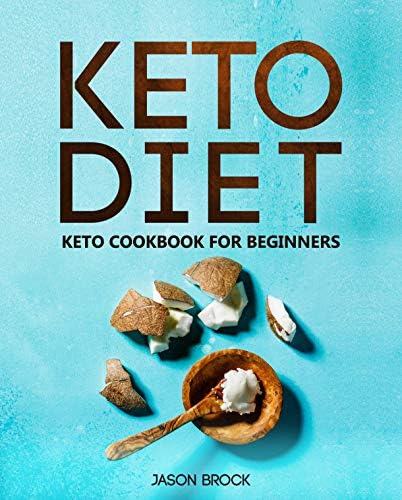 Keto Diet: Keto Cookbook for Beginners: Keto Diet for Beginners: The Ultimate Keto Diet Book with Easy to Cook Ketogenic Diet Recipes for Rapid Weight Loss (Keto Cookbook/Low Carb Cookbook 1) Kindle Edition