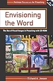 Envisioning The Word: The Use Of Visual Images In Preaching (Fortress Resources for Preaching) by Richard A. Jensen