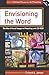 Envisioning The Word: The Use Of Visual Images In Preaching (Fortress Resources for Preaching) by Richard A. Jensen