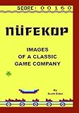 NUFEKOP: IMAGES OF A CLASSIC GAME COMPANY by 