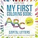 My First Coloring Book: Capital Letters, English: A Creative Kids coloring book recommended for children ages 2-7, with capital letters in English (Volume 2) by 
