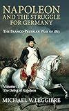 Napoleon and the Struggle for Germany: The Franco-Prussian War of 1813 (Cambridge Military Histories by