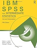 SPSS for Introductory and Intermediate Statistics: IBM SPSS for Intermediate Statistics (Volume 1)