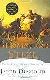 Guns, Germs, and Steel: The Fates of Human Societies by Jared Diamond (1997-01-01)