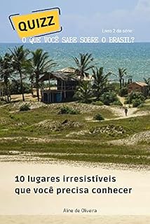 Livro 10 lugares irresistíveis que você precisa conhecer: perguntas e respostas sobre lindos lugares só para você (O que você sabe sobre o Brasil?)