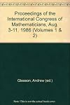 Proceedings of the International Congress of Mathematicians Berkeley California, August 3-11, 1986 (2 Volume Set)