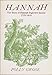 Hannah: The Story of Hannah Ingledew Janney 1725 - 1818 by