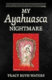 My Ayahuasca Nightmare by 