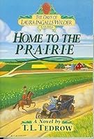 Home to the Prairie (The Days of Laura Ingalls Wilder, Book 4) 0590476130 Book Cover