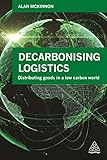 Image de Decarbonising Logistics: Distributing Goods in a Low Carbon World