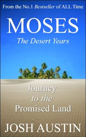 Moses The Desert Years Journey To The Promised Land The Old