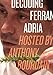 Decoding Ferran Adria: Hosted by Anthony Bourdain