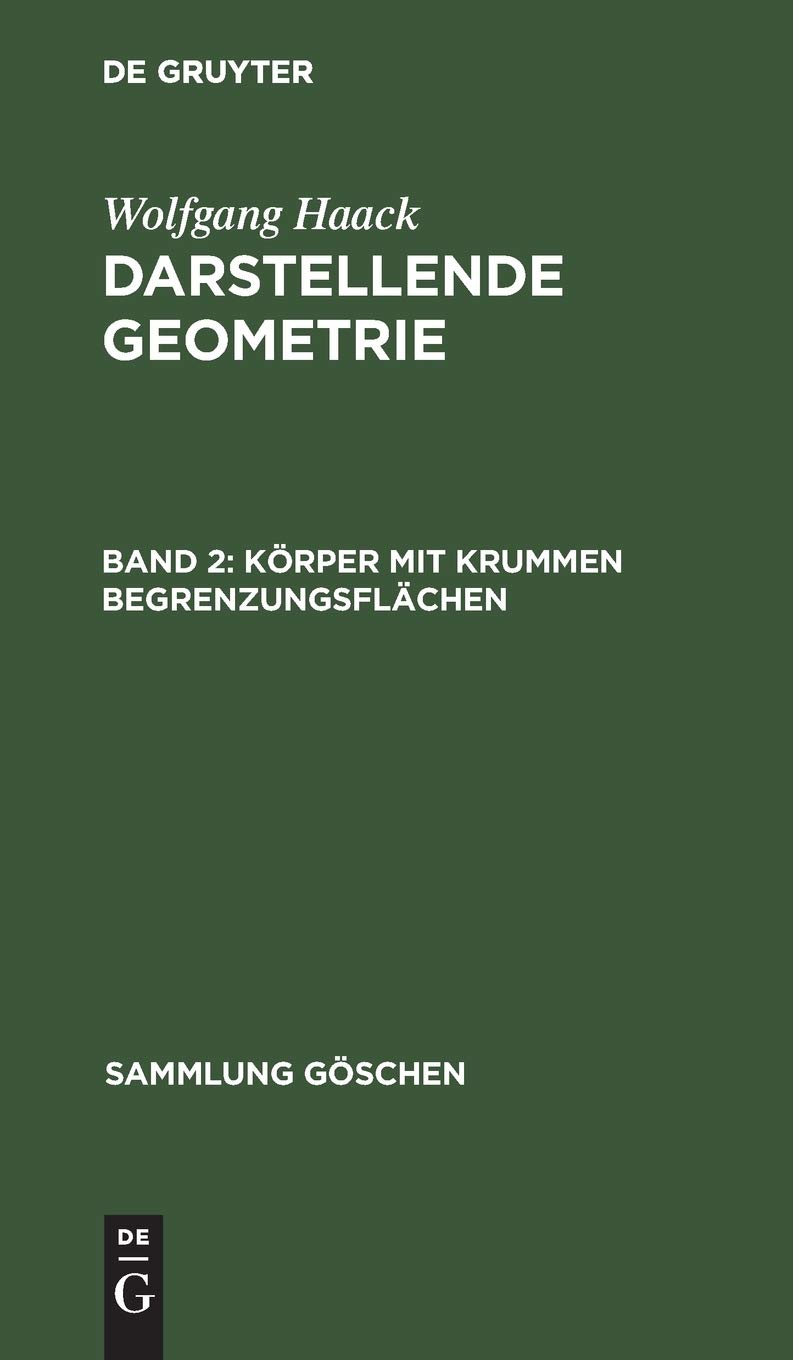 Körper mit krummen Begrenzungsflächen: Kotierte Projektionen, Aus; Darstellende Geometrie: 143 (Sammlung Göschen)
