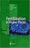 Fertilization in Higher Plants : Molecular and Cytological Aspects, , 3540648798