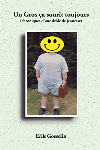 F.R.E.E Un Gros Ça Sourit Toujours: (chroniques d'Une Drôle de Jeunesse) (Un Gros CA Sourit Toujours) (Fre<br />RAR