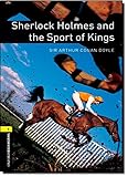 Oxford Bookworms Library: Sherlock Holmes and the Sport of Kings: Level 1: 400-Word Vocabulary (Oxford Bookworms Library, Stage 1) by Jennifer Bassett