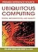 Ubiquitous Computing: Design, Implementation and Usability by Yin-Leng Theng, Henry Duh