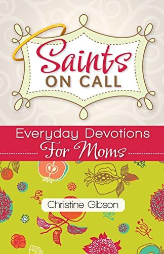 Saints on Call: Everyday Devotions for Moms