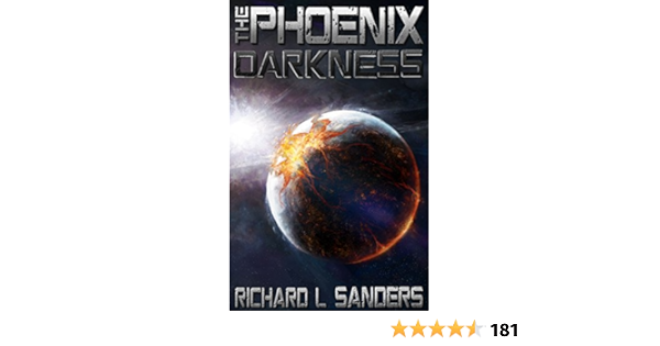 Amazon Com The Phoenix Darkness The Phoenix Conspiracy Series Book 5 Ebook Sanders Richard Kindle Store