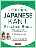 Learning Japanese Kanji Practice Book Volume 2: (JLPT Level N4 & AP Exam) The Quick and Easy Way to Learn the Basic Japanese Kanji by Eriko Sato Ph.D.