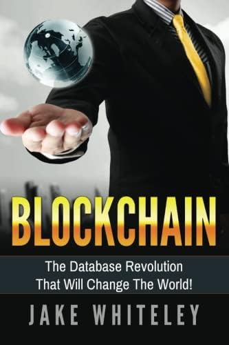 Blockchain: The Database Revolution that Will Change the World!