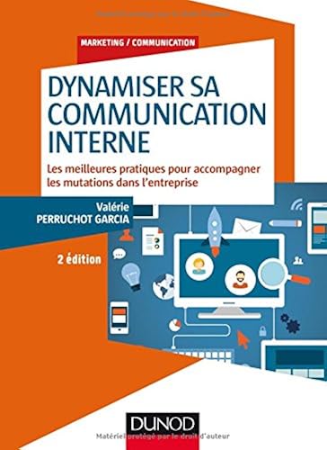 Download Dynamiser sa communication interne - 2 éd.: Les meilleures pratiques pour accompagner les mutations dans l'entreprise PDF