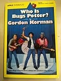 Front cover for the book Who is Bugs Potter? by Gordon Korman