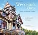 Wisconsin's Own: Twenty Remarkable Homes by M. Caren Connolly, Louis Wasserman