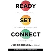 Ready Set Connect: A Sensory Based Approach To Accelerate Communication in Autistic Children