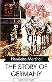 The Story of Germany by Henrietta Marshall