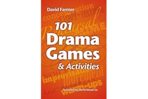 101 Drama Games and Activities: Theatre Games for Children and Adults, including Warm-ups, Improvisation, Mime and Movement