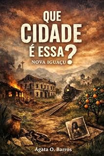 Livro Que Cidade é Essa?: Nova Iguaçu
