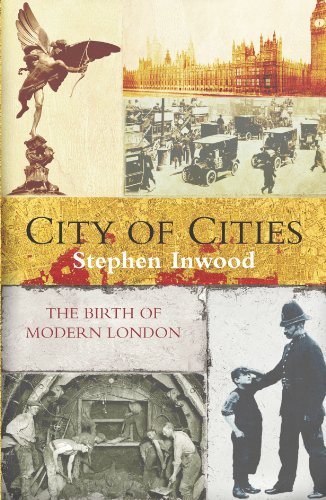 City of cities: the birth of modern London