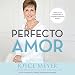 Perfecto Amor: Usted puede experimentar la completa aceptación de Dios: [Perfect Love: You Can Experience the Full Acceptance of God]