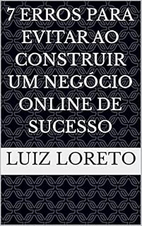 Livro 7 Erros para Evitar ao Construir um Negócio Online de Sucesso