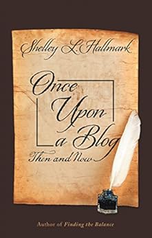 Once Upon a Blog: Then and Now by [Hallmark, Shelley L.]